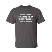 People Who Tolera*e Me On A Daily Basis Sarcastic Funny Graphic T Shirt Adult Humor Fit Well Tee Christmas Apparel Gift Birthday Anniversary Novelty Premium Tshirt